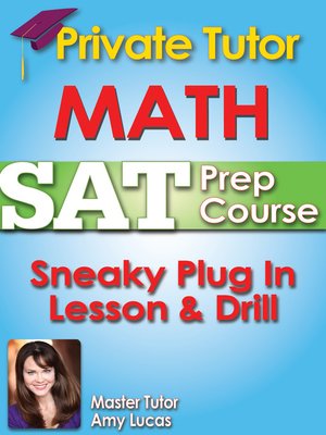 cover image of Private Tutor Updated Math SAT Prep Course 5 - Sneaky Plug in Lesson & Drill